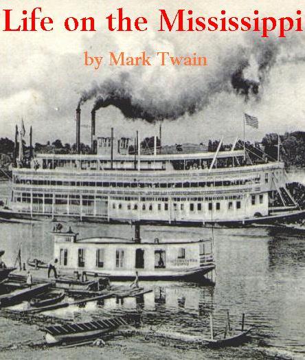 life on the mississippi river by mark twain summary
